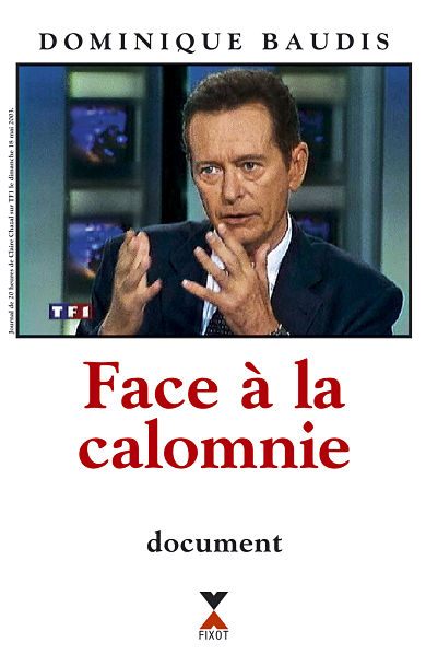 Face à la calomnie - Dominique Baudis