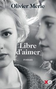 Libre d'aimer - Olivier Merle